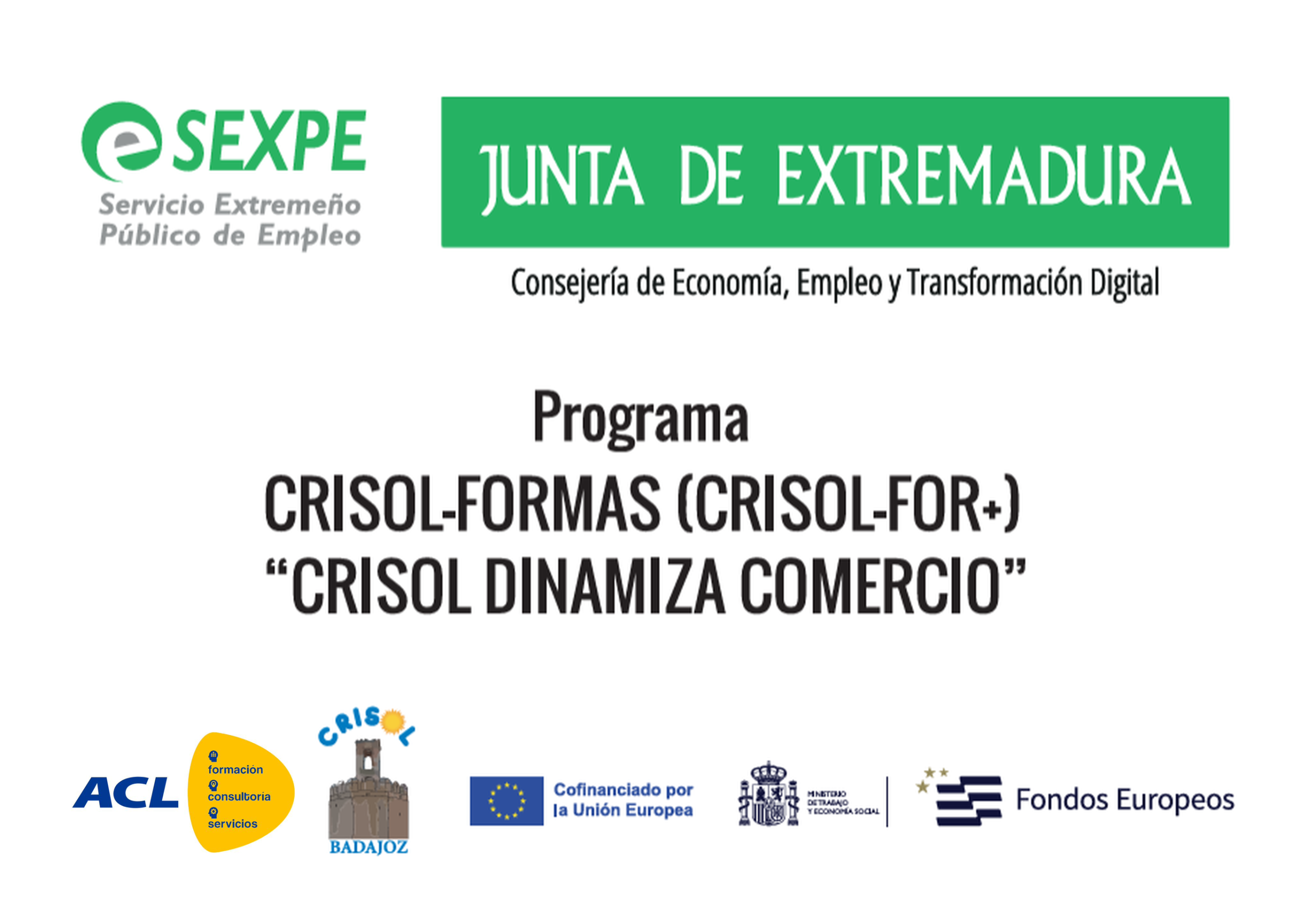 Cartel del programa CRISOL-FORMAS (CRISOL-FOR+), proyecto Crisol Dinamiza Comercio, con los logotipos del SEXPE, la Junta de Extremadura, ACL Formación, Crisol Badajoz, la Unión Europea, el Ministerio de Trabajo y Economía Social y Fondos Europeos